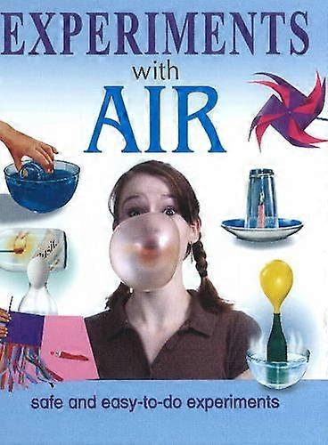 Experiments with Air: Safe & Easy-to-Do Experiments