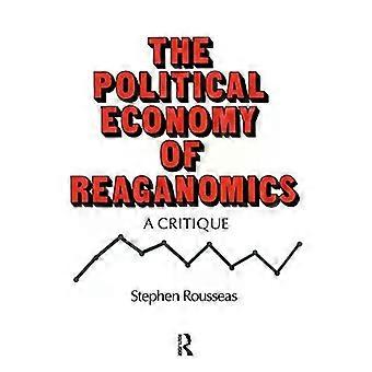 Political Economy Of Reaganomics - Stephen Rousseas