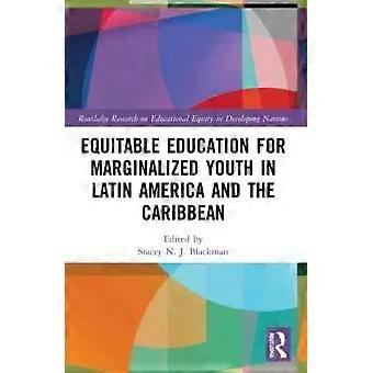 Equitable Education For Marginalized Youth In Latin America And The Caribbean - Taylor & Francis Ltd
