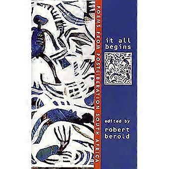 It All Begins Poems from Postliberation South Africa