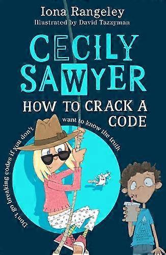 Cecily Sawyer How To Crack A Code - Iona Rangeley