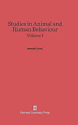 Studies in Animal and Human Behaviour Volume I