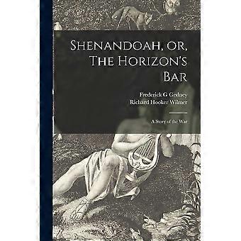 Shenandoah, or, the horizon's bar a story of the war