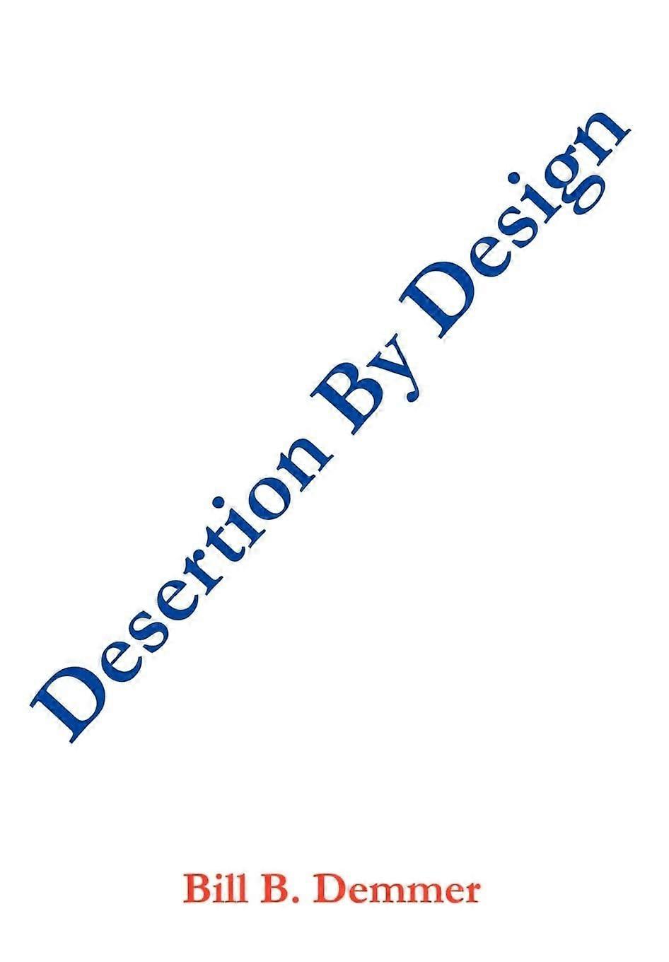 Desertion by design