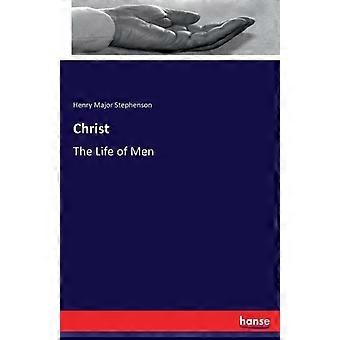 Christthe Life Of Men - Henry Major Stephenson - Paperback - en Book