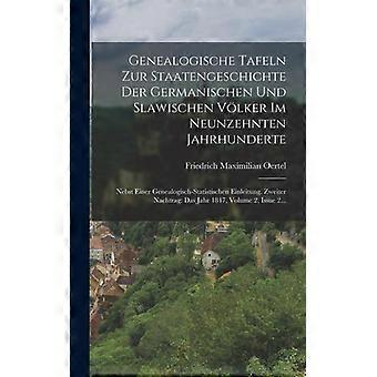 Genealogische Tafeln Zur Staatengeschichte Der Germanischen Und Slawischen Vlker - Friedrich Maximilian Oertel - Hardcover - English Book - History