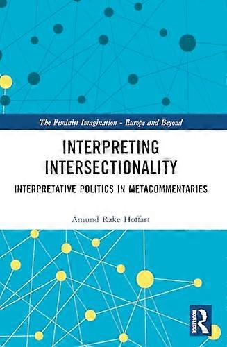 Interpreting Intersectionality Interpretative Politics in Metacommentaries