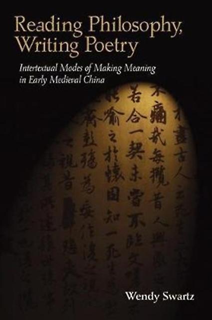 Reading Philosophy Writing Poetry by Wendy Swartz Hardback Book