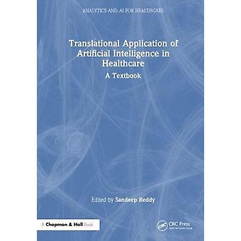 Translational Application Of Artificial Intelligence In Healthcare - A Textbook - Taylor & Francis Ltd