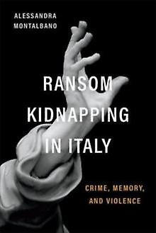 Ransom Kidnapping In Italy by Alessandra Montalbano Paperback Book