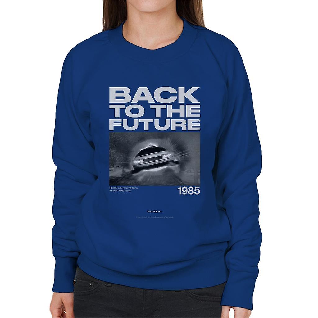 Back to the Future 1985 We Dont Need Roads Women's Sweatshirt