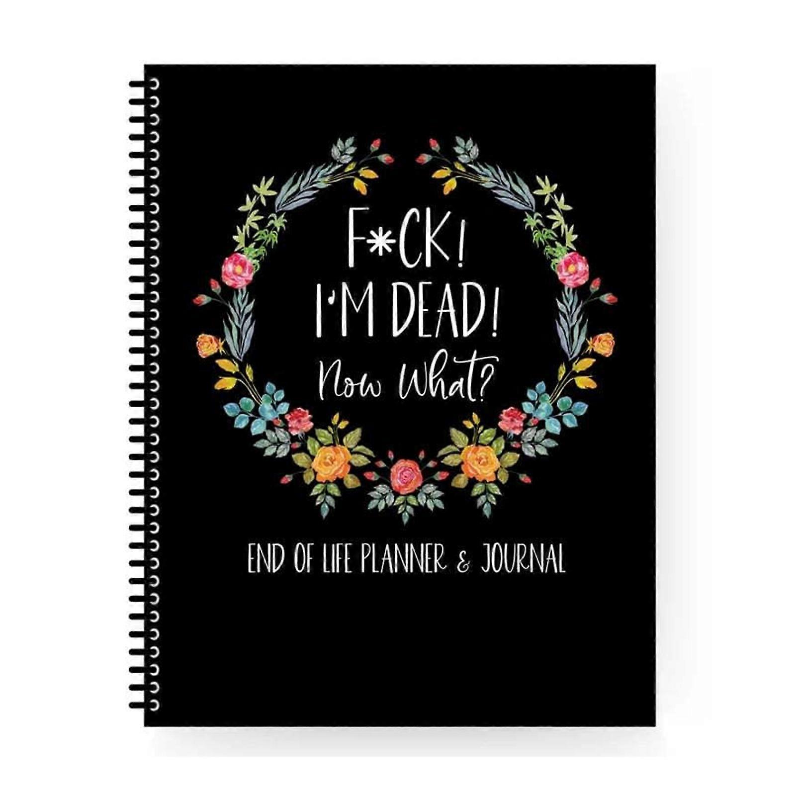 I'm Dead End Of Life Planner Guided Final-Arrangements When I'M Gone Workbook Personalized Efficient Life Planner
