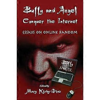Buffy And Angel Conquer The Internet Essays On Online Fandom - McFarland and Company Inc