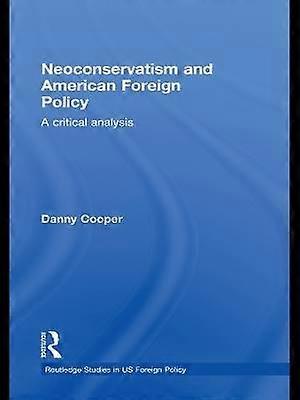 Neoconservatism and American Foreign Policy