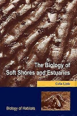The Biology of Soft Shores and Estuaries