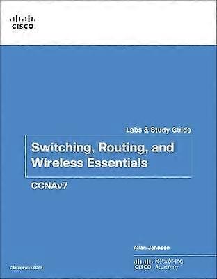 Switching Routing and Wireless Essentials Labs and Study Guide (CCNAv7)