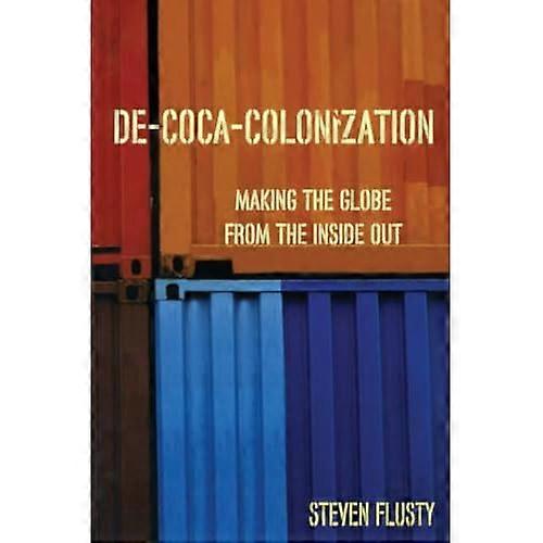 De-Coca-Colonization: Making the Globe from the inside Out