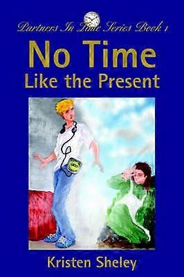 No Time Like the Present Partners In Time Series Book 1