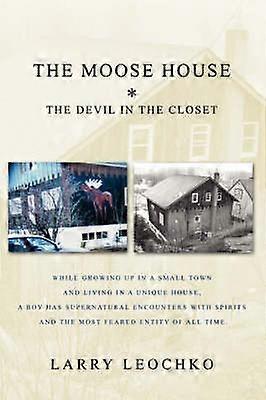 The Moose House The Devil in the Closet