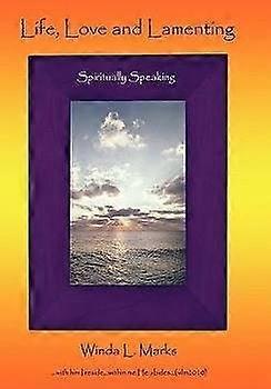 Life Love and Lamenting