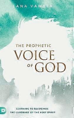 The Prophetic Voice of God