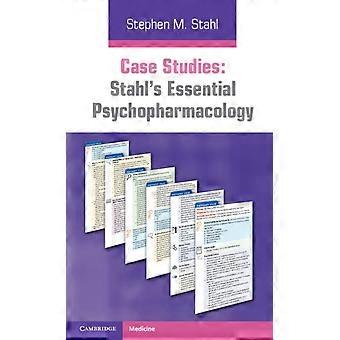 Fallstudien Stahls essentielle Psychopharmakologie - Stephen M. Stahl