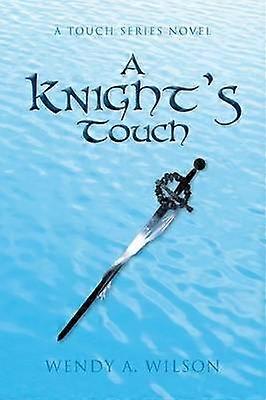 A Knight's Touch A Touch Series Novel