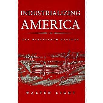 Industrializing America The Nineteenth Century - Walter Licht - Paperback - en Book