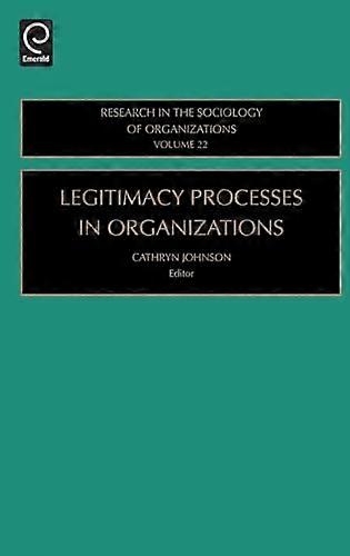 Legitimacy Processes in Organizations