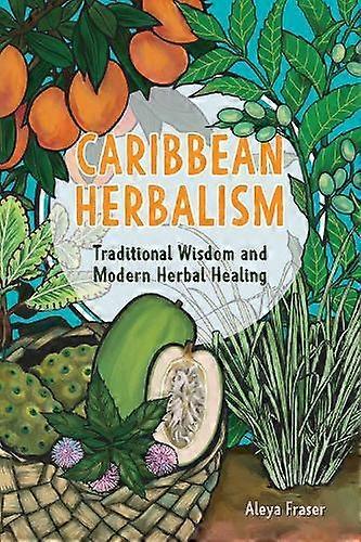 Carribbean Herbalism - Aleya Fraser