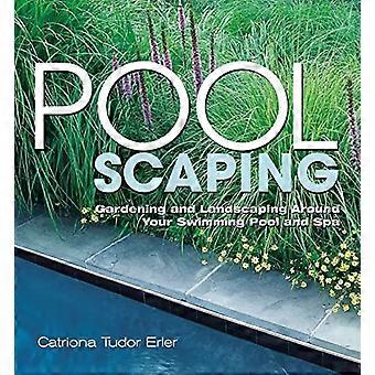 Poolscaping Gardening and Landscaping Around Your Swimming Pool and Spa