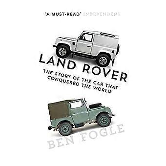 Land Rover: Het verhaal van de auto die de wereld veroverd