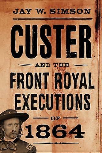 Custer og foran Royal henrettelsene 1864