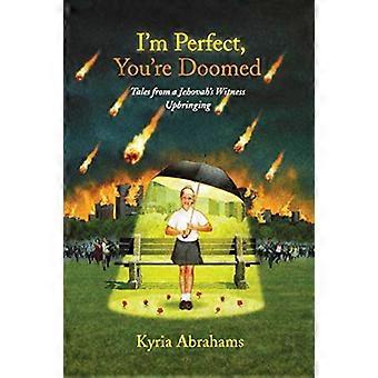 I'm Perfect, You're Doomed: Geschichten aus der Erziehung eines Zeugen Jehovas