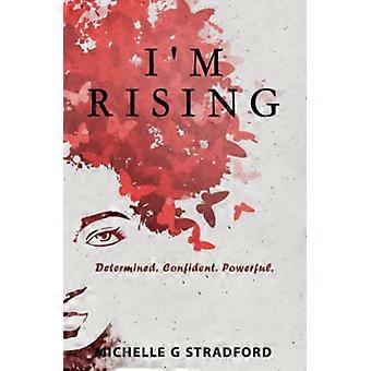 Im Rising Determined. Confident. Powerful.