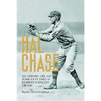 Hal Chase The Defiant Life And Turbulent Times Of Baseball's Biggest Crook - Martin Donell Kohout - Paperback - en Book