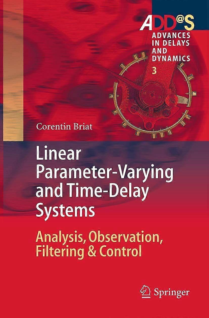 Linear parameter-varying and time-delay systems analysis, observation, filtering control