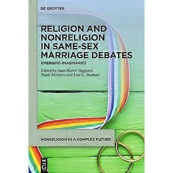 Religion and Nonreligion in Same Sex Marriage Debates : Emerging Imaginaries