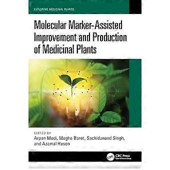 Molecular Marker Assisted Improvement and Production of Medicinal Plants