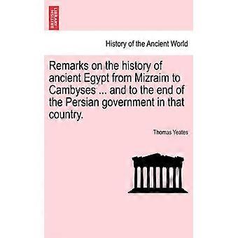 Remarks On The History Of Ancient Egypt From Mizraim To Cambyses. And To The E - Thomas Yeates - Paperback - English Book - History