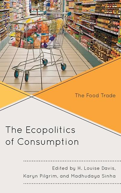 The Ecopolitics Of Consumption Paperback Book