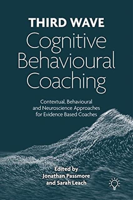 Third Wave Cognitive Behavioural Coaching by Sarah Leach Paperback