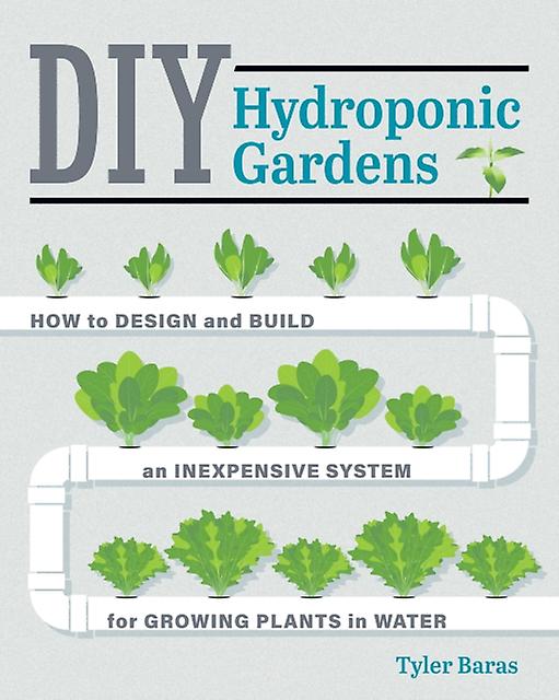 Diy Hydroponic Gardens by Tyler Baras Paperback