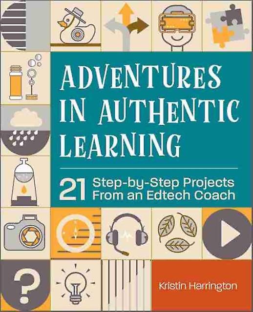 Adventures In Authentic Learning by Kristin Harrington Paperback
