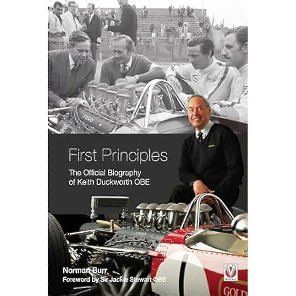 Veloce Publishing Ltd First Principles The Official Biography of Keith Duckworth