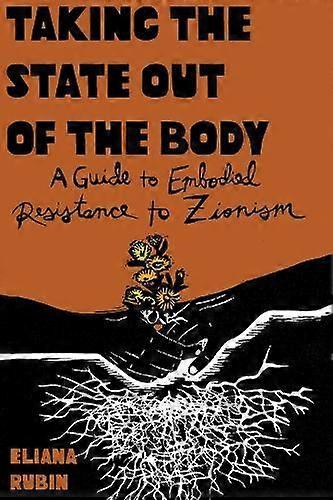 Taking The State Out Of The Body by Eliana Rubin Paperback