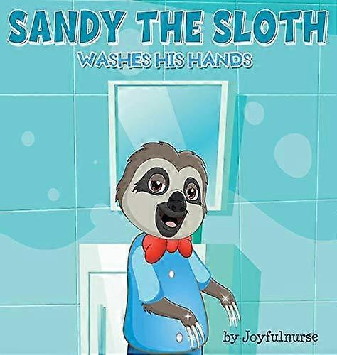 Sandy The Sloth Washes His Hands by Joy Pumar Paperback Book