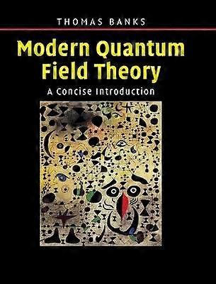 Modern Quantum Field Theory