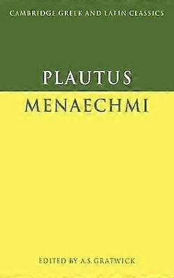 Plautus Menaechmi Cambridge Greek and Latin Classics