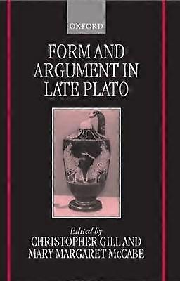 Form and Argument in Late Plato